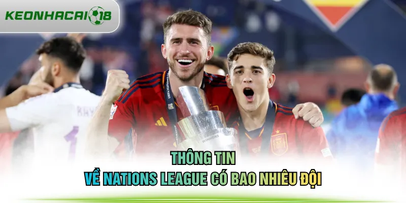Thông tin về Nations League có bao nhiêu đội