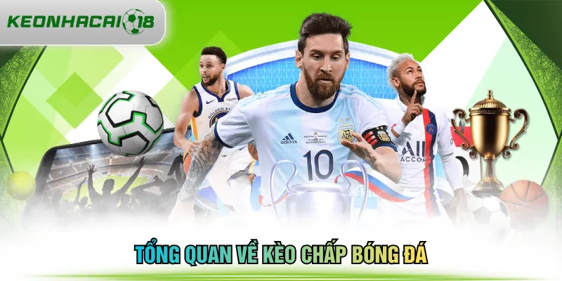 Tổng quan về kèo chấp bóng đá